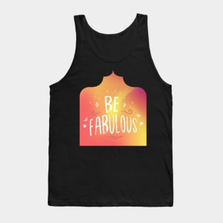 Be fabulous Tank Top